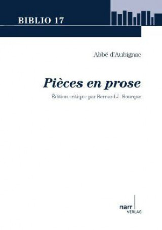 Książka Abbé d?Aubignac: Pi?ces en prose Bernard J. Bourque