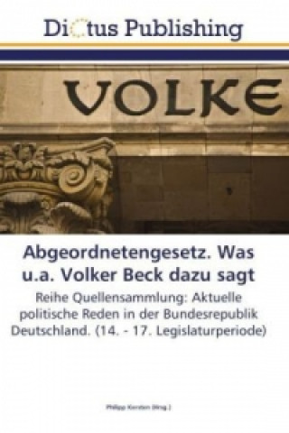Kniha Abgeordnetengesetz. Was u.a. Volker Beck dazu sagt Philipp Kersten