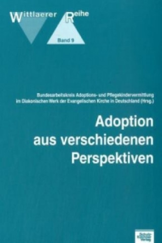 Książka Adoption aus verschiedenen Perspektiven Bundesarbeitskreis Adoptions- u. Pflegekindervermittlung im Diakonischen Werk der Evangelischen Kirche in Deutschland