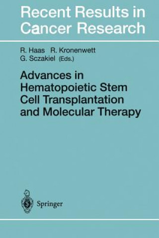 Knjiga Advances in Hematopoietic Stem Cell Transplantation and Molecular Therapy Rainer Haas