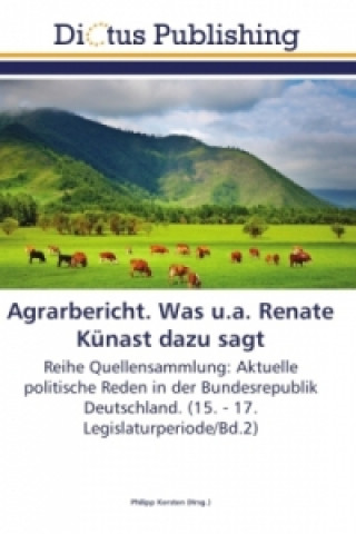 Book Agrarbericht. Was u.a. Renate Künast dazu sagt Philipp Kersten