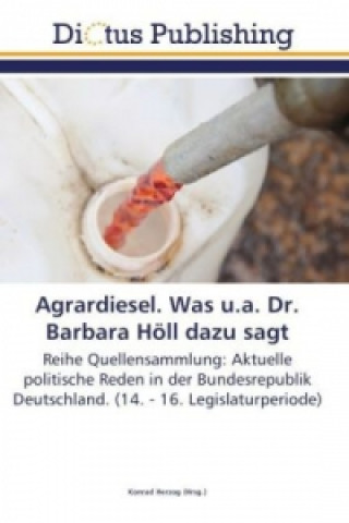 Kniha Agrardiesel. Was u.a. Dr. Barbara Hoell dazu sagt Konrad Herzog