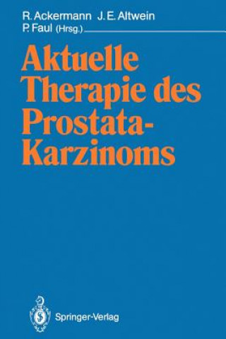 Könyv Aktuelle Therapie Des Prostatakarzinoms R. Ackermann
