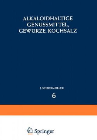 Knjiga Alkaloidhaltige Genussmittel, Gewurze, Kochsalz J. Schormüller