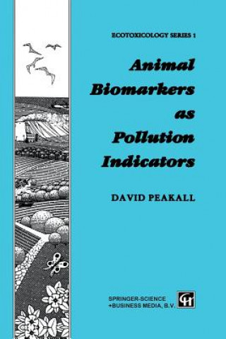 Książka Animal Biomarkers as Pollution Indicators David B. Peakall