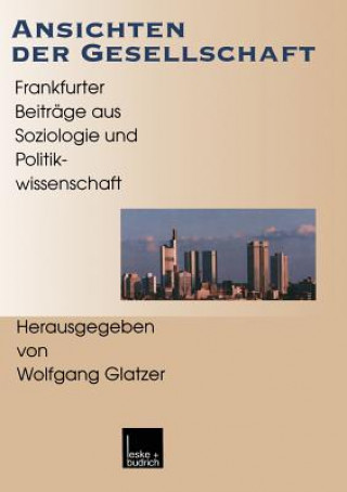 Kniha Ansichten Der Gesellschaft Wolfgang Glatzer