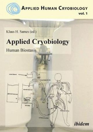 Knjiga Applied Cryobiology - Human Biostasis Volume I. Klaus Sames