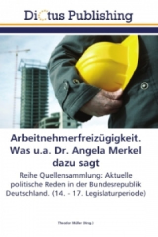 Könyv Arbeitnehmerfreizügigkeit. Was u.a. Dr. Angela Merkel dazu sagt Theodor Müller