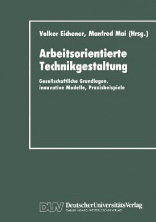 Kniha Arbeitsorientierte Technikgestaltung Volker Eichener