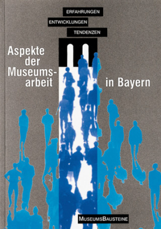 Kniha Aspekte der Museumsarbeit in Bayern 