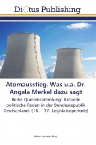 Knjiga Atomausstieg. Was u.a. Dr. Angela Merkel dazu sagt Michael Hochstein