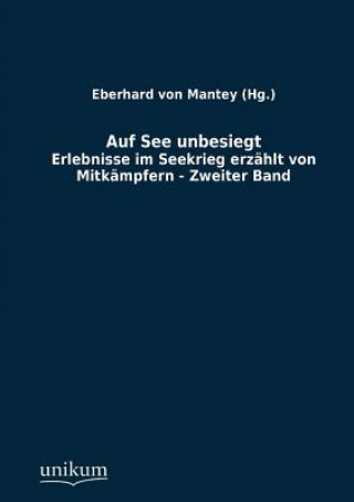 Könyv Auf See unbesiegt Eberhard Von Mantey (Hg )