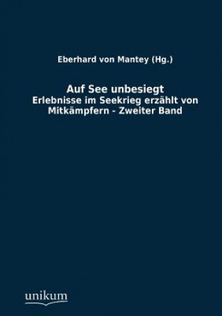 Kniha Auf See unbesiegt Eberhard Von Mantey (Hg )