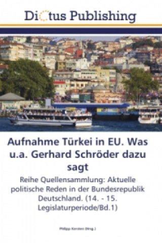 Книга Aufnahme Türkei in EU. Was u.a. Gerhard Schröder dazu sagt Philipp Kersten