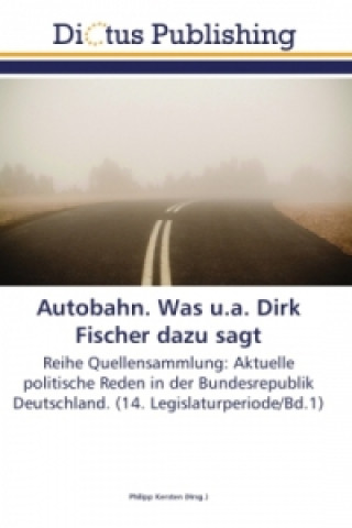 Książka Autobahn. Was u.a. Dirk Fischer dazu sagt Philipp Kersten