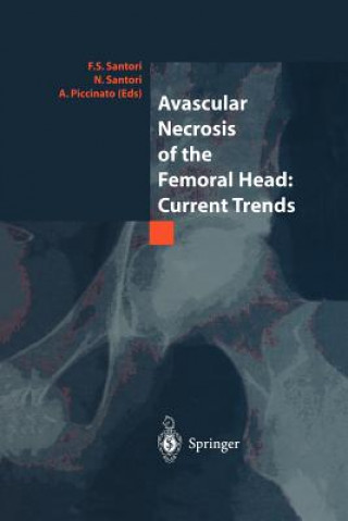 Carte Avascular Necrosis of the Femoral Head: Current Trends A. Piccinato