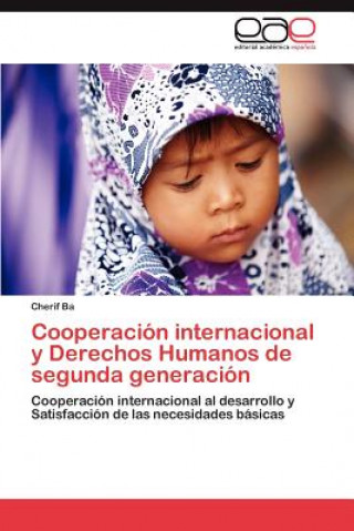 Kniha Cooperacion Internacional y Derechos Humanos de Segunda Generacion Cherif Ba