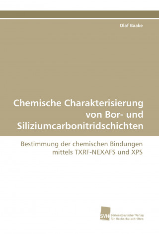 Kniha Chemische Charakterisierung von Bor- und Siliziumcarbonitridschichten Olaf Baake