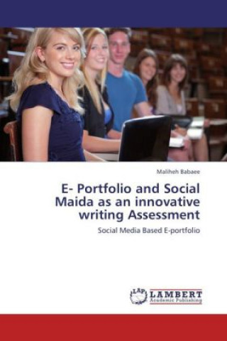 Kniha E- Portfolio and Social Maida as an innovative writing Assessment Maliheh Babaee