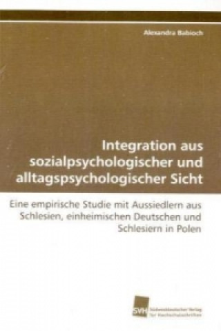 Книга Integration aus sozialpsychologischer und alltagspsychologischer Sicht Alexandra Babioch
