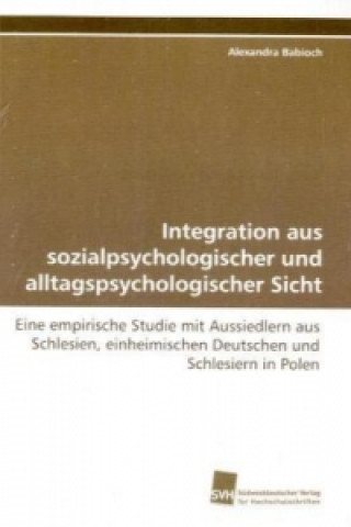 Kniha Integration aus sozialpsychologischer und alltagspsychologischer Sicht Alexandra Babioch