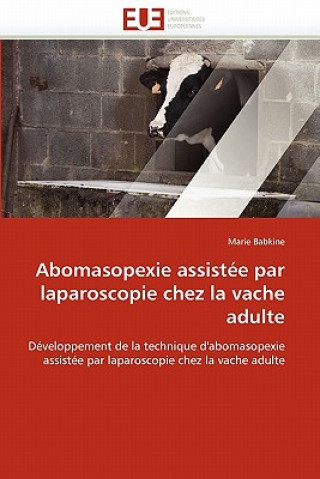 Kniha Abomasopexie Assist e Par Laparoscopie Chez La Vache Adulte Marie Babkine