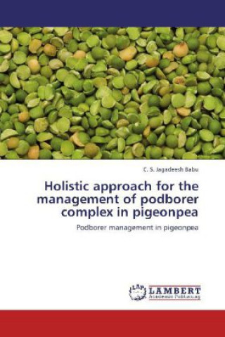 Könyv Holistic approach for the management of podborer complex in pigeonpea C. S. Jagadeesh Babu