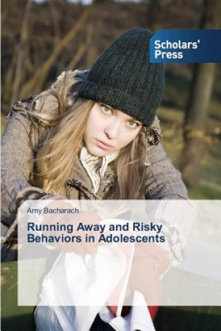 Kniha Running Away and Risky Behaviors in Adolescents Amy Bacharach