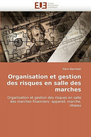 Kniha Organisation Et Gestion Des Risques En Salle Des Marches Rémi Bachelet