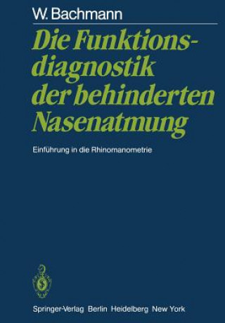 Książka Die Funktionsdiagnostik der behinderten Nasenatmung W. Bachmann