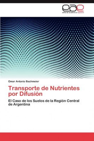 Kniha Transporte de Nutrientes por Difusion Omar Antonio Bachmeier