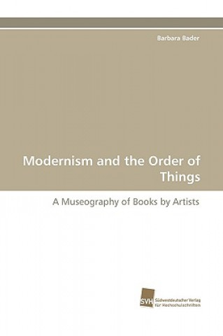 Kniha Modernism and the Order of Things Barbara Bader