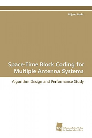 Βιβλίο Space-Time Block Coding for Multiple Antenna Systems Biljana Badic