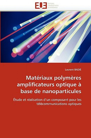 Kniha Mat riaux Polym res Amplificateurs Optique   Base de Nanoparticules Laurent Badie