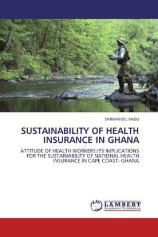 Carte SUSTAINABILITY OF HEALTH INSURANCE IN GHANA Emmanuel Badu