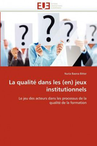 Kniha La Qualit  Dans Les (En) Jeux Institutionnels Nuria Baena Bitter