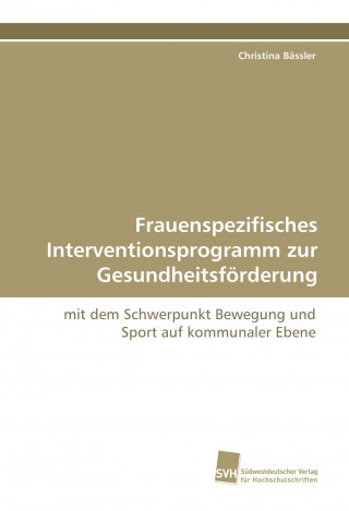 Book Frauenspezifisches Interventionsprogramm zur  Gesundheitsförderung Christina Bässler