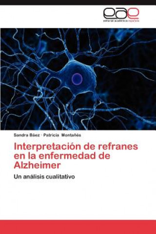 Książka Interpretacion de Refranes En La Enfermedad de Alzheimer Sandra Báez