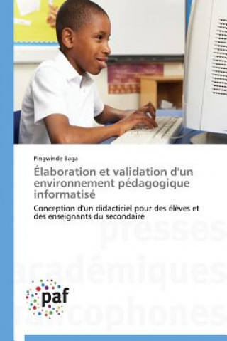 Kniha Elaboration Et Validation d'Un Environnement Pedagogique Informatise Pingwinde Baga