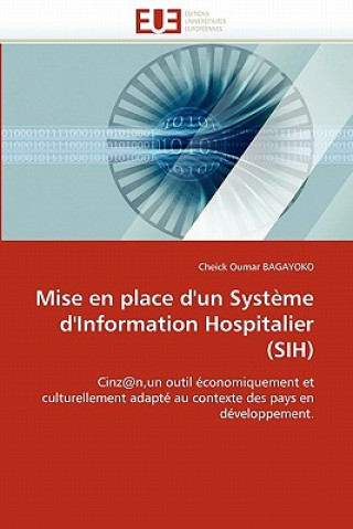 Könyv Mise En Place d''un Syst me d''information Hospitalier (Sih) Cheick O. Bagayoko