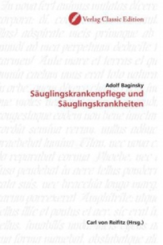 Knjiga Säuglingskrankenpflege und Säuglingskrankheiten Adolf Baginsky