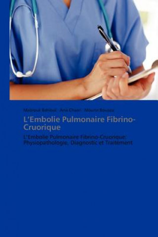 Kniha L'Embolie Pulmonaire Fibrino-Cruorique Mabrouk Bahloul