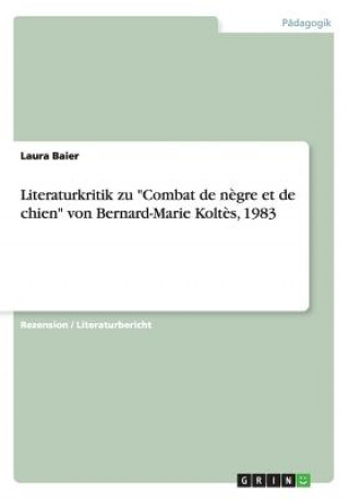 Βιβλίο Literaturkritik zu "Combat de negre et de chien" von Bernard-Marie Koltes, 1983 Laura Baier