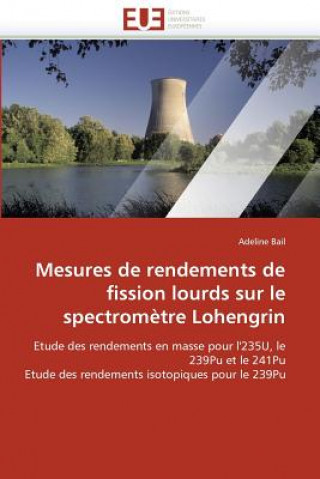 Kniha Mesures de Rendements de Fission Lourds Sur Le Spectrom tre Lohengrin Adeline Bail