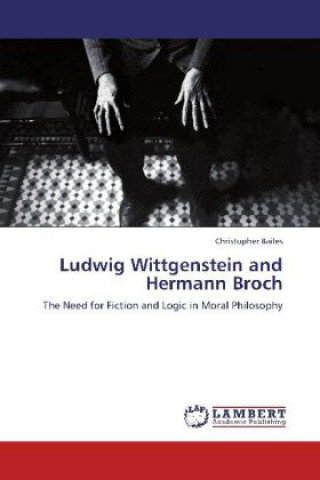 Carte Ludwig Wittgenstein and Hermann Broch Christopher Bailes