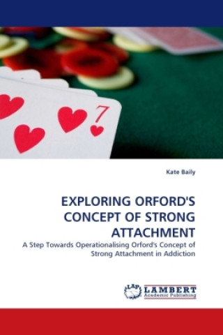 Knjiga EXPLORING ORFORD'S CONCEPT OF STRONG ATTACHMENT Kate Baily