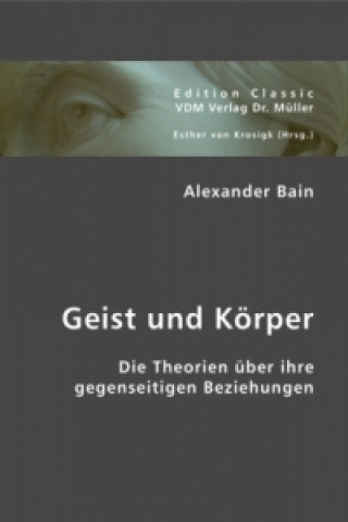 Książka Geist und Körper Alexander Bain