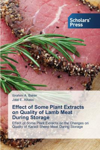 Carte Effect of Some Plant Extracts on Quality of Lamb Meat During Storage Ibrahim A. Baker