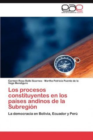 Carte Procesos Constituyentes En Los Paises Andinos de La Subregion Carmen Rosa Balbi Scarneo