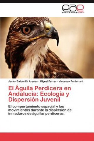 Buch Aguila Perdicera en Andalucia Javier Balbontín Arenas